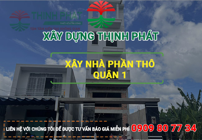 Xây nhà phần thô Quận 1 