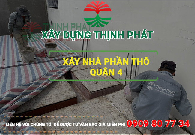 Xây nhà phần thô Quận 4 