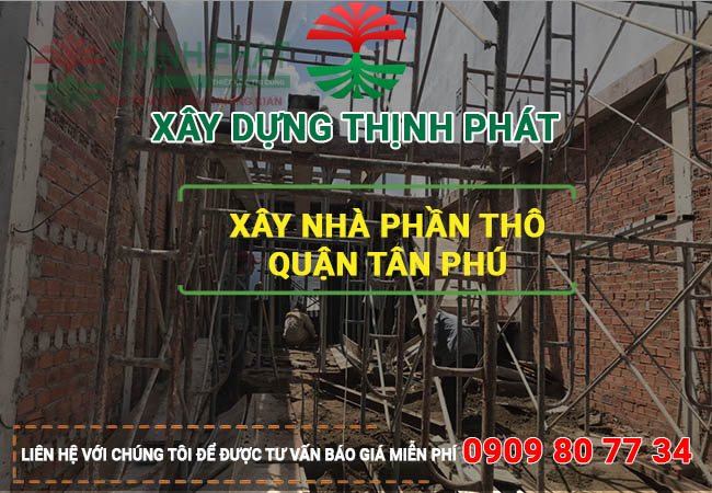 Xây nhà phần thô quận Tân Phú 